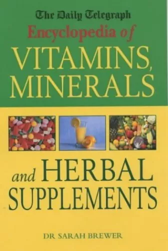 The Daily Telegraph: Encyclopedia of Vitamins, M... by Brewer, Dr Sarah Hardback