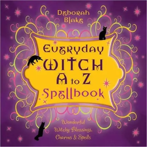 Deborah Blake Everyday Witch A to Z Spellbook (Poche)