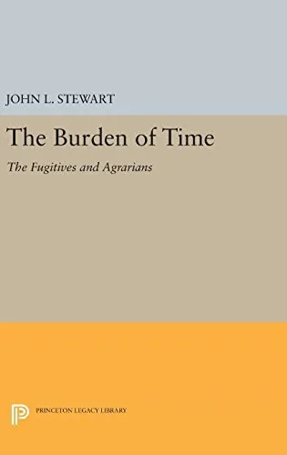 The Burden of Time: The Fugitives and Agrarians. Stewart Hardcover<|