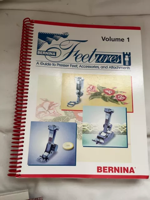 Bernina Feetures Volume 1 Instruction Book Manual Presser Feet Guide EXC