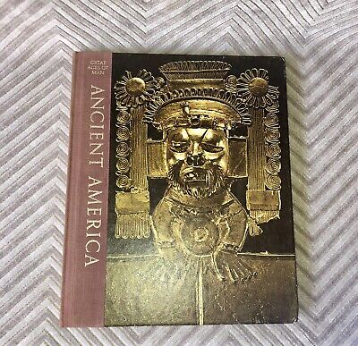 Great Ages of Man Ancient America by Leonard 1967 Reprint ‘74 Time Life Books