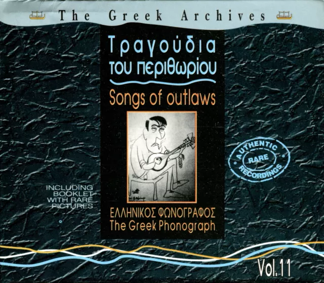 CD The Greek Archives Vol. 11 - SONGS OF OUTLAWS - Τραγούδια Του Περιθωρίου