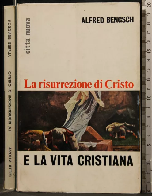 La Risurrezione Di Cristo E La Vita Cristiana. Alfred Bengsch. Città Nuova.