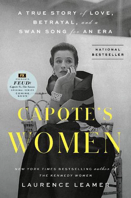 Capote's Women: A True Story of Love, Betrayal, and a Swan Song for an Era by La