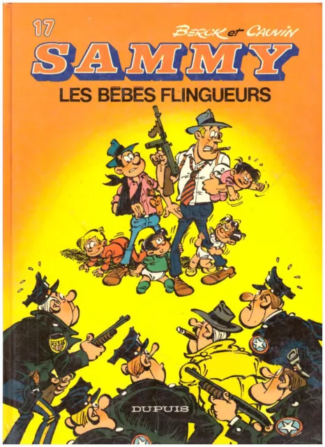 Bd SAMMY Tome 17 LES BÉBÉS FLINGUEURS - BERCK et CAUVIN Dupuis R-1987