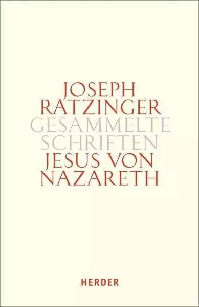 Gesammelte Schriften 6/2. Jesus von Nazareth Ratzinger, Joseph Buch