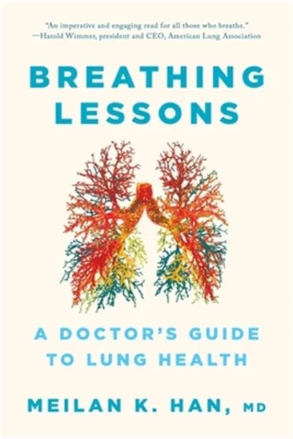 Breathing Lessons: A Doctor's Guide to Lung Health (Paperback or Softback)