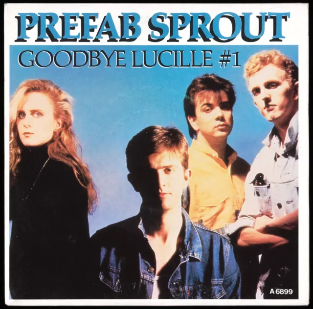 PREFAB SPROUT - Goodbye Lucille 1 - 1986 Europe SP 45 tours