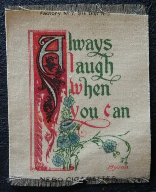 MOTTOES & QUOTATIONS Always laugh when you can issued 1910 SILK S107