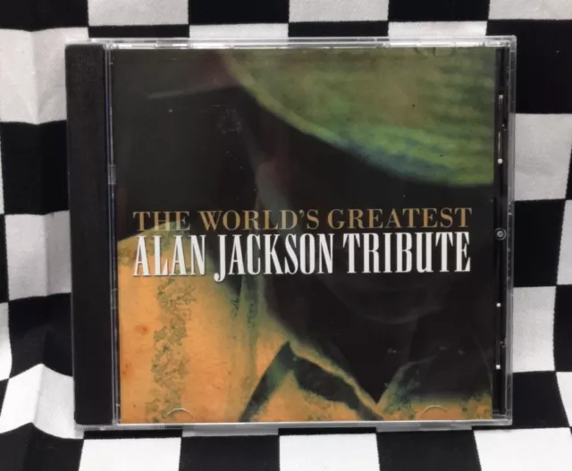 WORLD'S GREATEST TRIBUTE To Alan Jackson Cd Vgc- Willie Nelson/Merle ...
