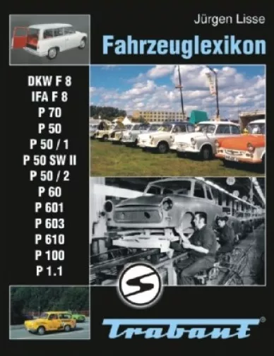 Fahrzeuglexikon Trabant DKW F8 IFA P50 Modelle Typen Baureihen Geschichte Buch