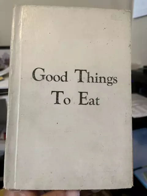 ANTIQUE: Good Things to Eat (Cir. 1920's, HC, G)