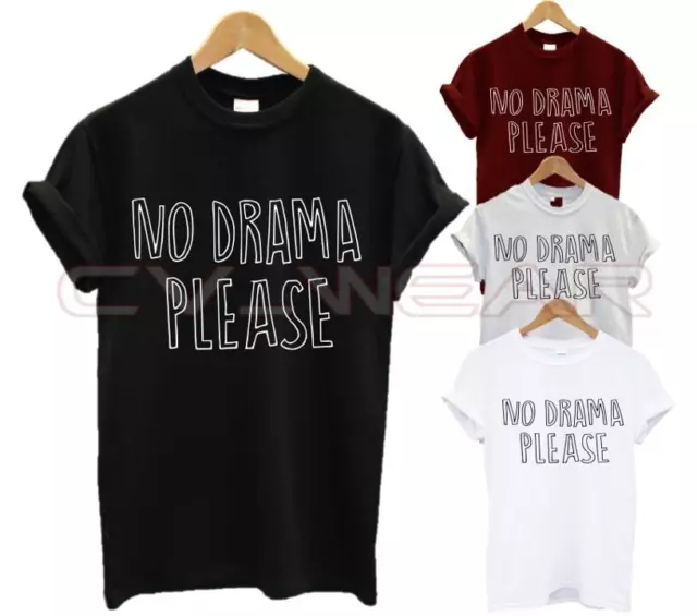 No Drama Please T Shirt Fashion Quote Slogan Tumblr Hipster Swag Dope Unisex New
