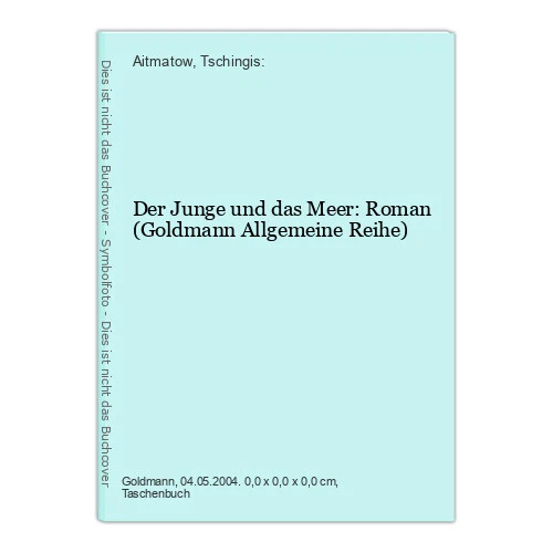 Der Junge und das Meer: Roman (Goldmann Allgemeine Reihe) Aitmatow, Tschingis: