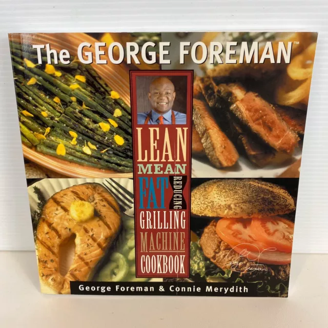 The George Foreman Lean Mean Fat Reducing Grilling Machine Cookbook (Paperback)