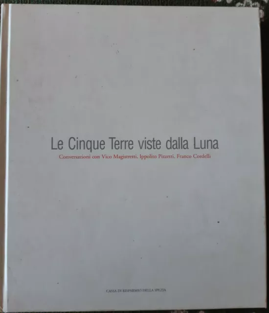 Le Cinque Terre Viste Dalla Luna Magistretti Pizzetti Cordelli La Spezia Liguria