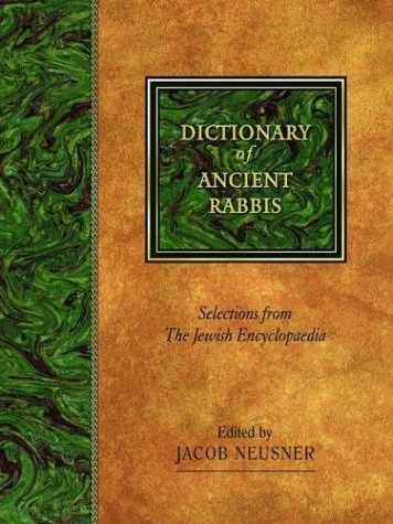 DICTIONARY OF ANCIENT RABBIS: SELECTIONS FROM THE JEWISH By Jacob Neusner *VG+*