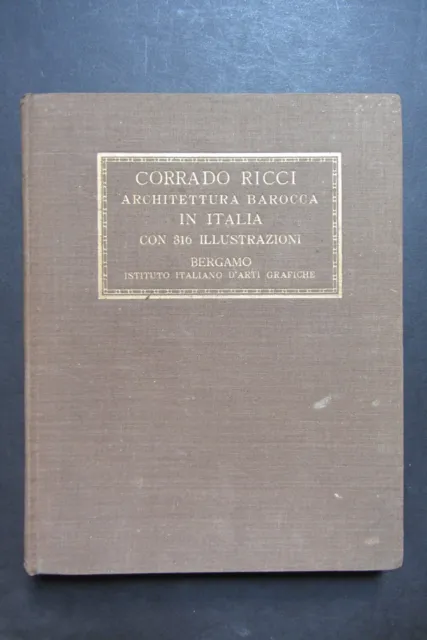 ARCHITETTURA BAROCCA IN ITALIA  Corrado Ricci  1912  Ist. Arti Grafiche  Bergamo