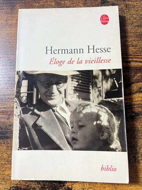 HERMANN HESSE - Eloge de la Vieillesse - Le Livre de Poche 3376