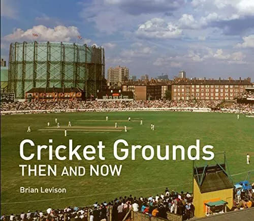 Cricket Grounds Then and Now-Levison, Brian,Levison, Brian-hardcover-1911682091-