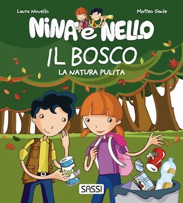 Il Bosco. La Natura Pulita. Nina E Nello. Ediz. A Colori  - Novello Laura -