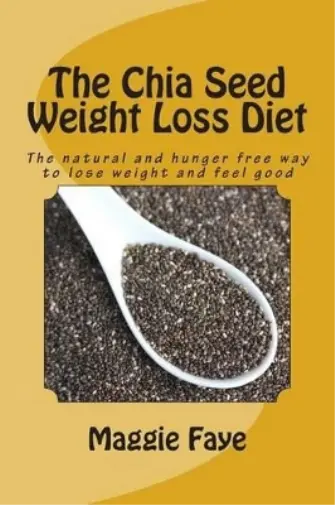 Maggie Faye The Chia Seed Weight Loss Diet (Poche)