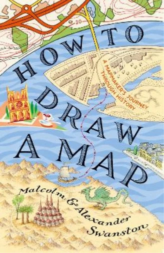 MALCOLM SWANSTON~ALEX SWANSTON How to Draw a Map (Hardback) £18.55 ...