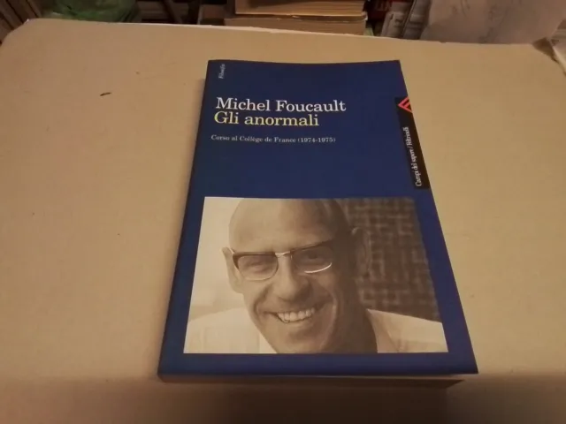 M. Foucault - GLI ANORMALI - Feltrinelli 2000, 11f24