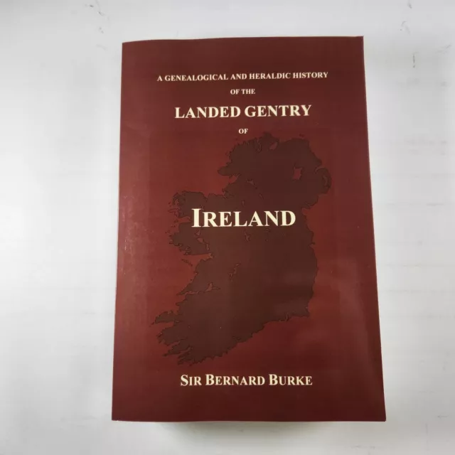 A Genealogical & Heraldic History of the Landed Gentry of Ireland Paperback Book