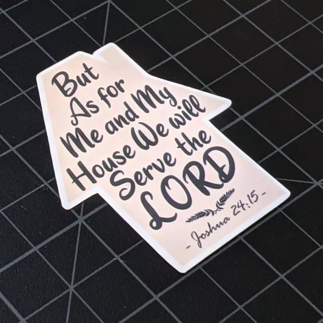 But As for Me and My House We Will Serve the Lord Vinyl Decal Sticker 2.5 x 2"