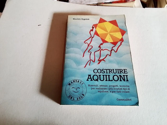 ANGELETTI Maurizio, COSTRUIRE AQUILONI, GAMMALIBRI, 1986, 19d23