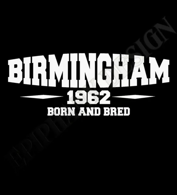 Birmingham Recién Nacido Y Bred Hombre Mujer Camiseta Add Año de Tu Opción Gran