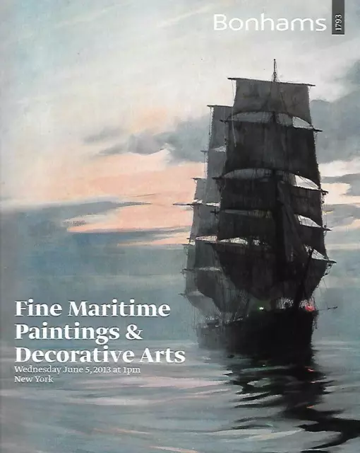 Bonhams Fine Maritime Paintings & Decorative Arts Auction Catalog June 2013