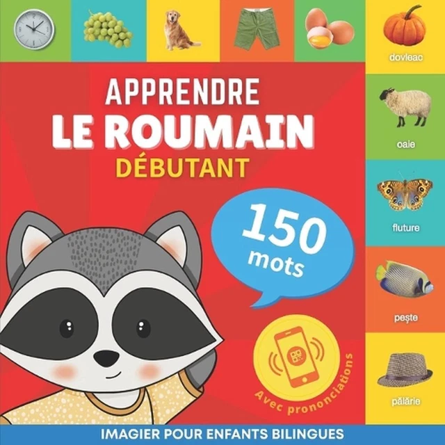 APPRENDRE LE ROUMAIN 150 mots avec prononciation Dbutant Imagier