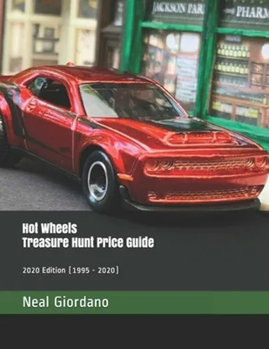 Hot Wheels Treasure Hunt Price Guide: 2020 Edition by Neal Giordano: New