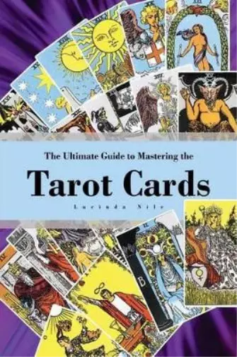 Lucinda Nile The Ultimate Guide to Mastering the Tarot Cards (Paperback)