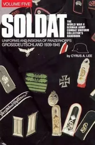 Soldat, Vol. 5: The World War II German Army Combat Uniform CollectorÂ?s  - GOOD