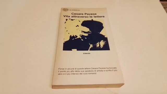 C. Pavese - VITA ATTRAVERSO LE LETTERE - Einaudi Gli Struzzi 1973, 16o25 C. Pavese - VITA ATTRAVERSO LE LETTERE - Einaudi Gli Struzzi 1973, 16o25