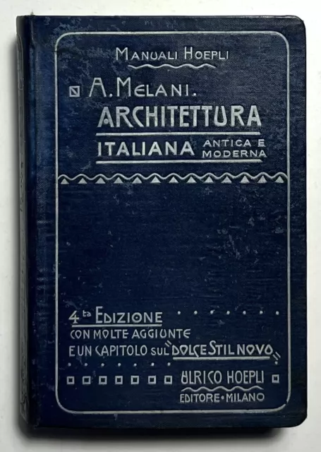 Manuali Hoepli - A. Melani - Architettura Italiana: Antica e moderna - ed. 1903