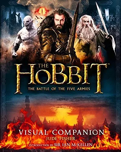 Visual Companion (The Hobbit: The Battle of the Five Armies) By Jude Fisher