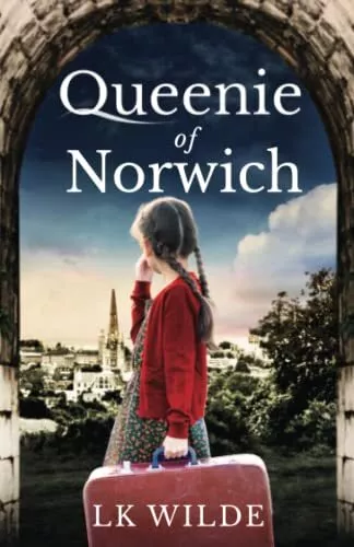 Queenie of Norwich: A compelling tale bas..., Wilde, LK