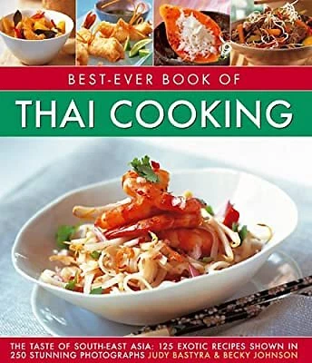 Best-ever book of Thai cooking: The Taste of South-East Asia: 125 Exotic Recipes
