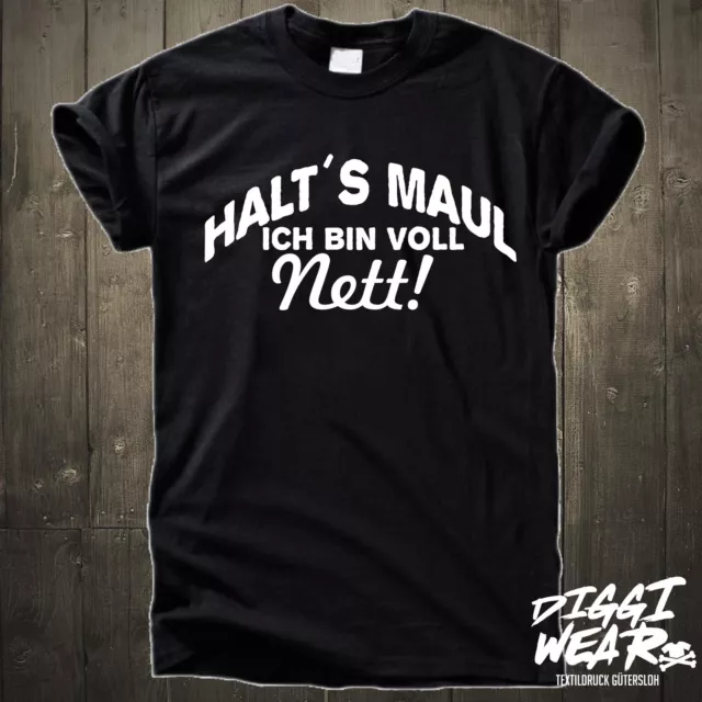 Halt´s Maul - Ich Bin Voll Nett | Arbeit | Hobby | Spass Party Fun Shirt