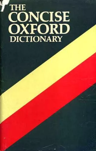 The Concise Oxford Dictionary of Current English By Jennifer Se .9780198611318