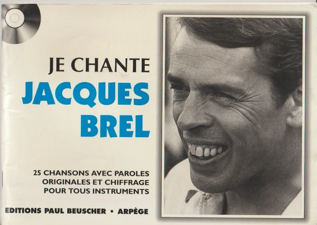 JE CHANTE JACQUES BREL - Livre Partitions 25 Chansons. Editions PAUL