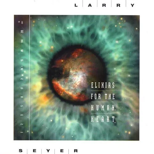Elixirs for the Human Heart by Seyer, Larry