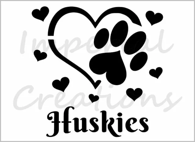 I Love Huskies Stencil Paw Print Husky Dog Heart 8.5" x 11" Reusable Sheet S1029