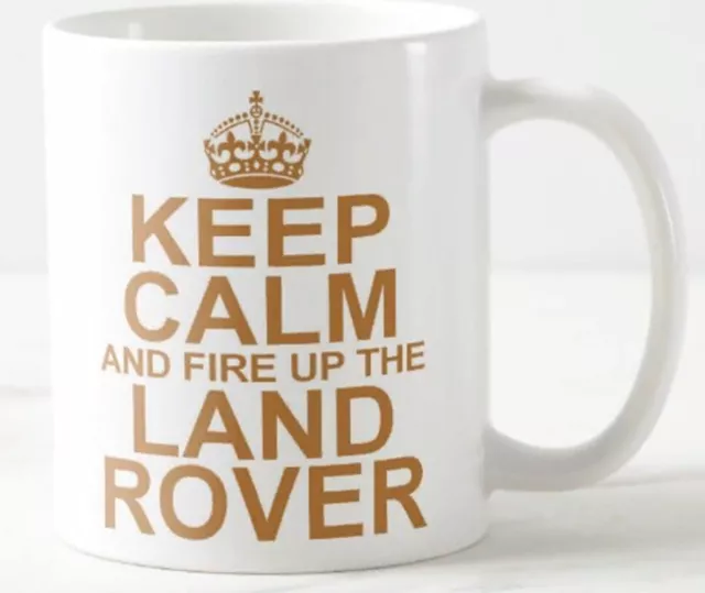 KEEP CALM AND FIRE UP THE LAND ROVER MUG landrover defender freelander discovery