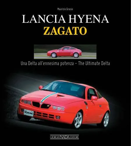 Lancia Hyena Zagato: Una Delta all'ennesima potenza/The Ultimate Delta, , Grasso