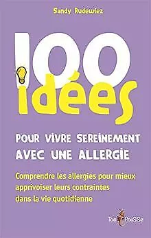 100 idées pour vivre sereinement avec une allergie ... | Buch | Zustand sehr gut